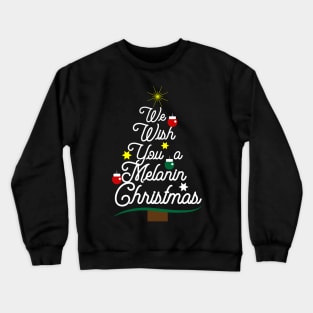 We Wish You a Melanin Christmas Tree Crewneck Sweatshirt